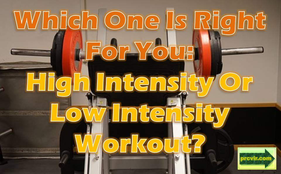 high intensity or low intensity workouts
