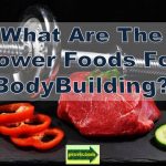 power foods for bodybuilding