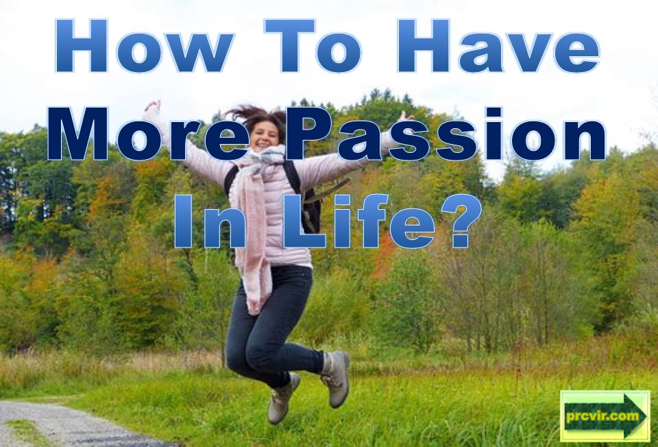 have more passion
